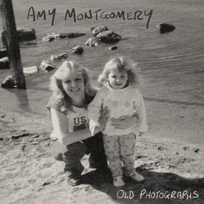 Old Photographs/Amy Montgomery