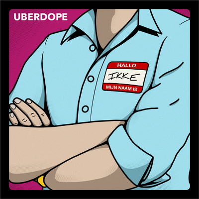 IKKE/Uberdope