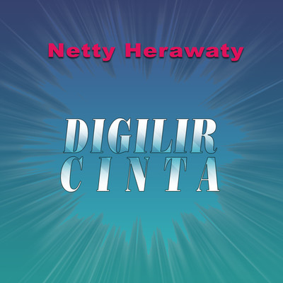 Digilir Cinta/Netty Herawati
