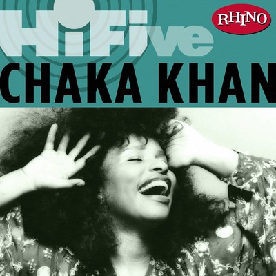 Rhino Hi-Five:  Chaka Khan/Chaka Kahn