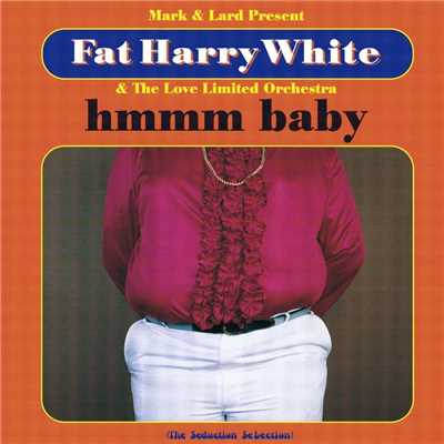Amore En Vacances (Featuring DJ 5 O'Clock Shadow)/Fat Harry White And The Love Limited Orchestra