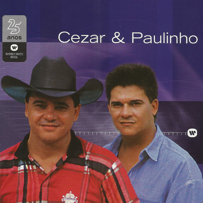 Warner 25 anos/Cezar & Paulinho