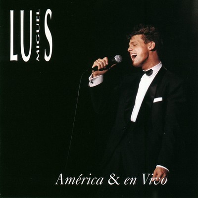 America ／ Contigo En La Distancia (Live)/Luis Miguel
