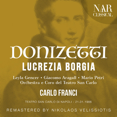 Lucrezia Borgia, A 41, IGD 46, Act II: ”Il segreto per esser felici” (Orsini, Liverotto, Vitellozzo, Petrucci, Gazella, Gubetta)/Orchestra del Teatro San Carlo