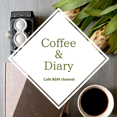 シングル/Coffee & Diary/Cafe BGM channel