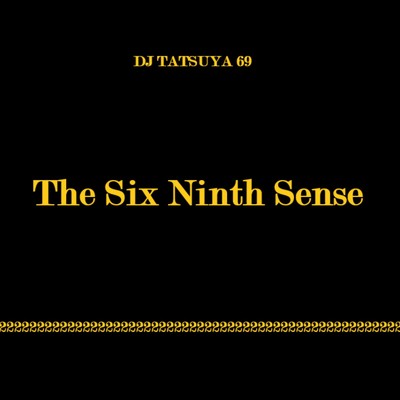 シングル/The Six Ninth Sense 2/DJ TATSUYA 69
