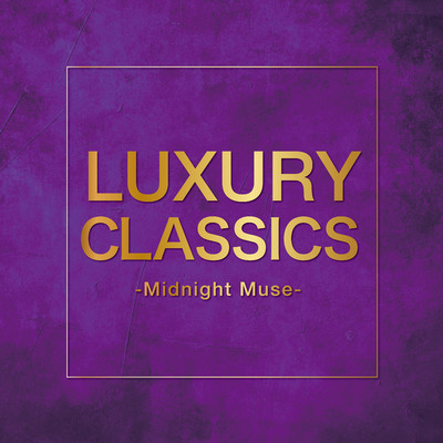 Luxury Classics -Midnight Muse-/Various Artists