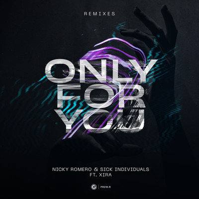 Only For You (Futuristic Polar Bears Remix)/Nicky Romero & Sick Individuals ft. XIRA