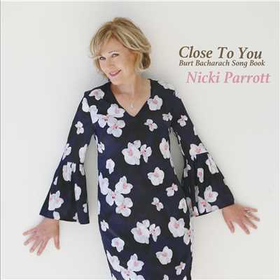 アルバム/Close To You - Burt Bacharach Song Book/Nicki Parrott