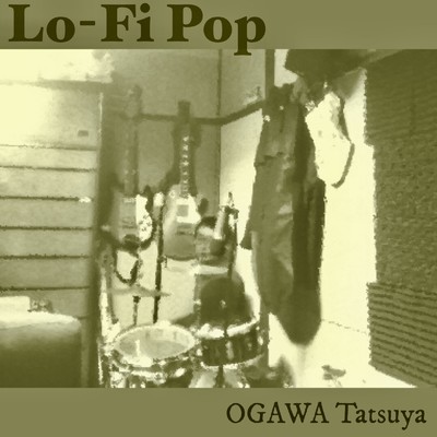 Lo-Fi Pop/ヲガワタツヤ
