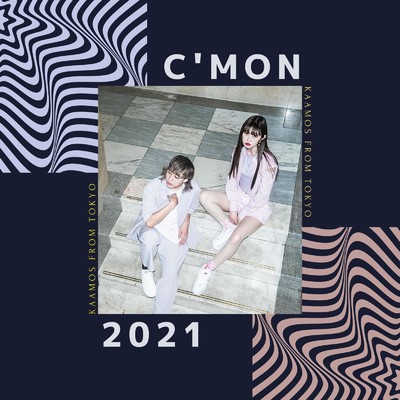 シングル/C'mon 2021/kaamos from tokyo