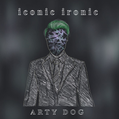 シングル/iconic ironic/ARTY DOG