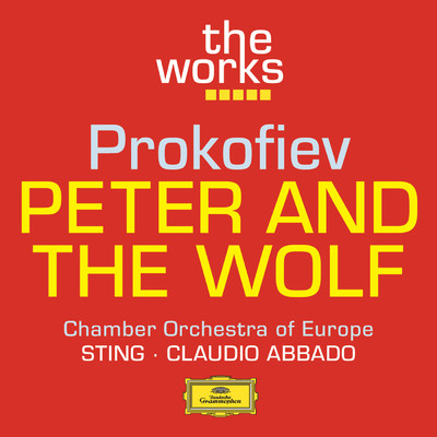 Prokofiev: Peter and the wolf, Op. 67 - Narration in English, Text adapted by Sting - “Peter, In The Meantime, Stood Behind The Closed Gate…” Andantino, Come Prima/スティング／ヨーロッパ室内管弦楽団／クラウディオ・アバド