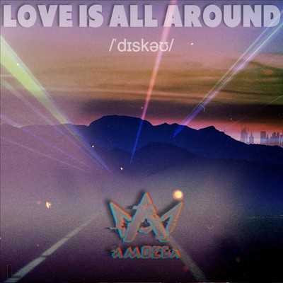 Love is all around/Amoeba