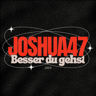 Besser du gehst/Joshua47