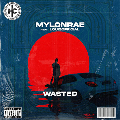 Wasted (Explicit) (featuring LouisOfficial)/Mylonrae