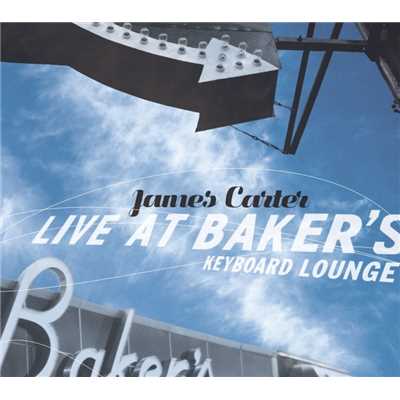 アルバム/Live At Baker's Keyboard Lounge/James Carter