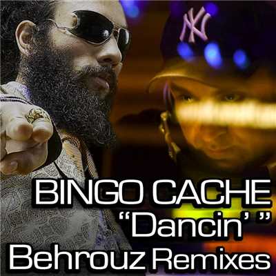 Dancin' (Behrouz Tekk Remix)/Bingo Cache