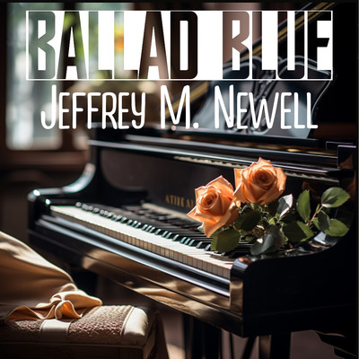 Ballad Friends/Jeffrey M. Newell