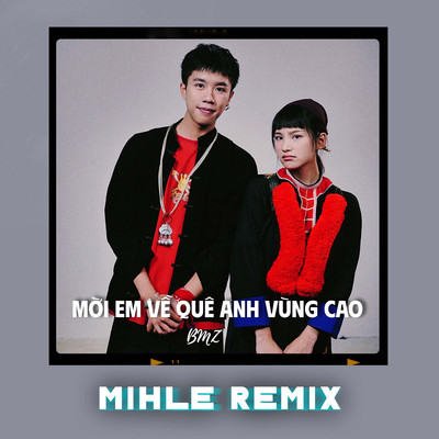 シングル/Moi Em Ve Que Anh Vung Cao (Mihle Remix)/BMZ & Mihle