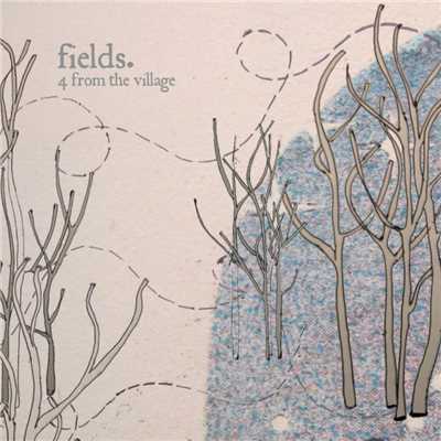アルバム/4 From The Village (EP)/Fields