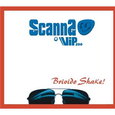 Brivido Shake！ (Long Version)/Scanna e Vip 200
