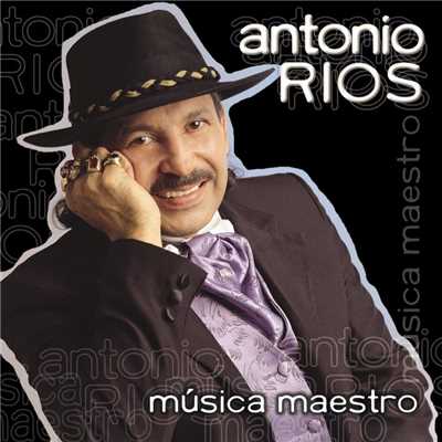 Musica Maestro/Antonio Rios