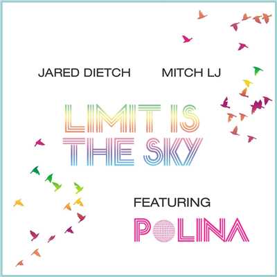 Limit Is the Sky (feat. Polina)/Jared Dietch & Mitch LJ