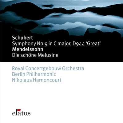 Schubert: Symphony No. 9 ”The Great” - Mendelssohn: Die schone Melusine/Nikolaus Harnoncourt
