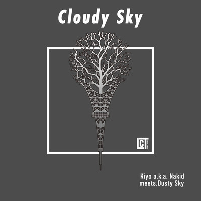 Cloudy Sky/Kiyo a.k.a. Nakid ・ Dusty Sky