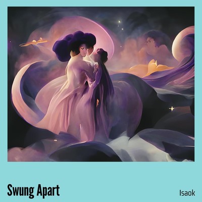 シングル/Swung Apart/isaoK