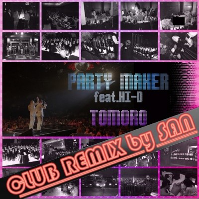 シングル/PARTY MAKER 〜CLUB REMIX by SAN〜 (feat. HI-D)/TOMORO