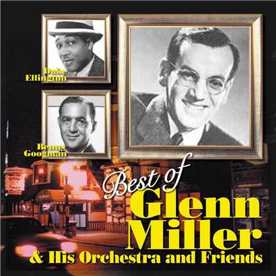 アルバム/Best of Glenn Miller & His Orchestra and Friends/Various Artists
