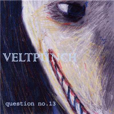 アルバム/question no.13/VELTPUNCH