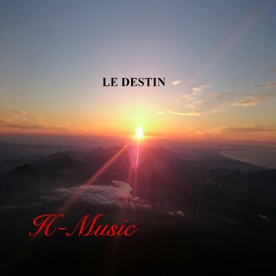 LE DESTIN/H-Music