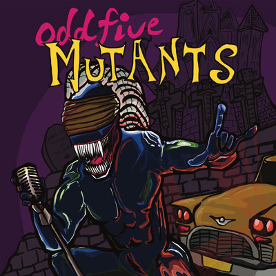 Mutant talks/odd five
