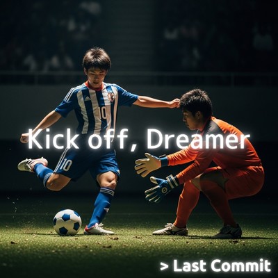 アルバム/Kick off, Dreamer/Last Commit
