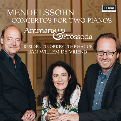 Mendelssohn: Concertos For Two Pianos MWV O 5 and 6/ロベルト・プロッセダ／Alessandra Ammara／ハーグ・レジデンティ管弦楽団／Jan Willem de Vriend