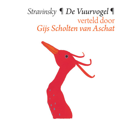 De Vuurvogel (Narration)/Gijs Scholten van Aschat／ロンドン・フィルハーモニー管弦楽団／ベルナルト・ハイティンク