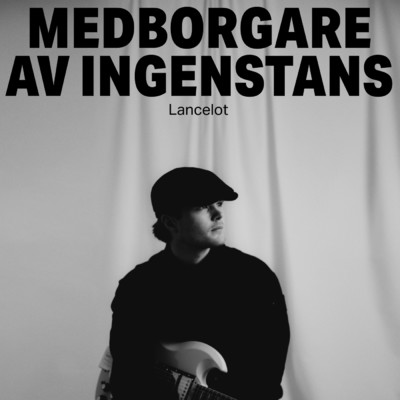 アルバム/Medborgare av ingenstans/Lancelot