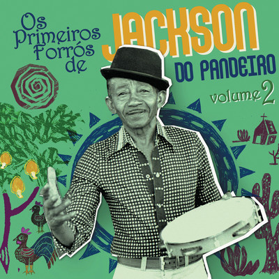 Os Primeiros Forros De Jackson Do Pandeiro (Vol. 2)/ジャクソン・ド・パンデイロ