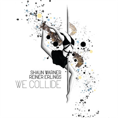 シングル/We Collide/Shaun Warner／Reiner Erlings