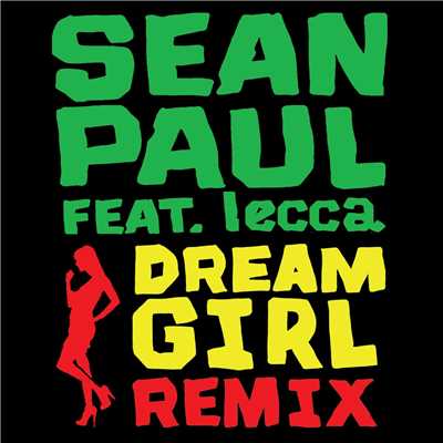 シングル/Dream Girl (feat. Lecca) [Remix]/ショーン・ポール