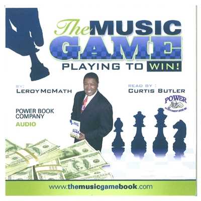 The Music Game: Playing to Win/Leroy McMath