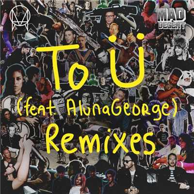 To U (feat. AlunaGeorge) [Remixes]/Skrillex & Diplo