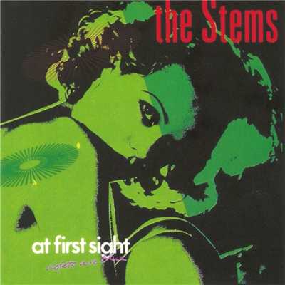 At First Sight/The Stems