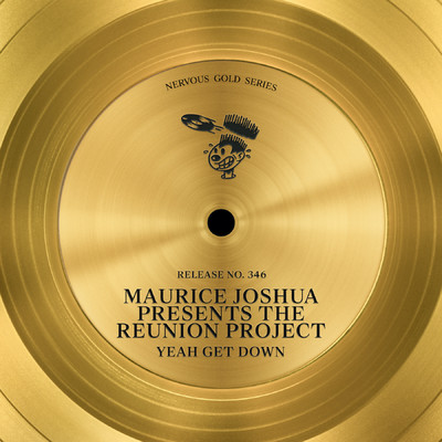 Yeah Get Down/Maurice Joshua & The Reunion Project