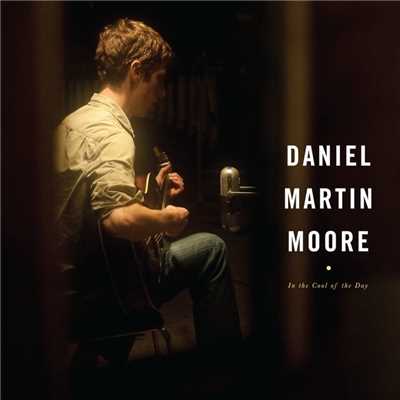 In The Cool Of The Day/Daniel Martin Moore