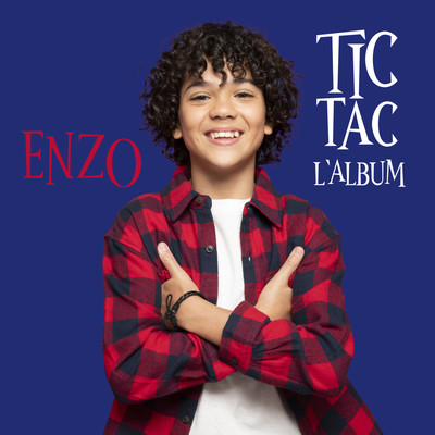 アルバム/Tic Tac (L'album)/Enzo