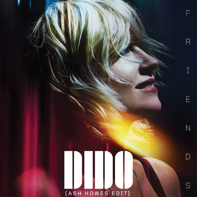 シングル/Friends (Ash Howes Edit)/Dido
